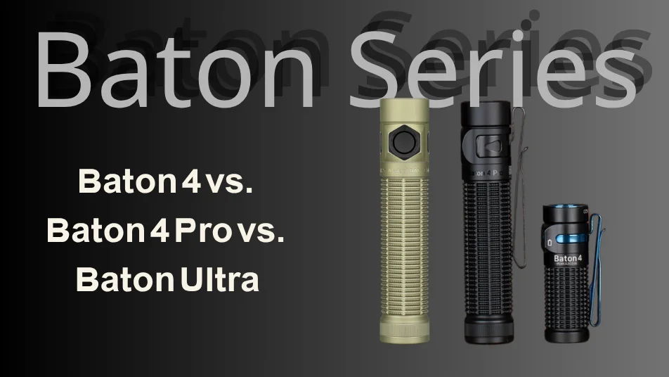 Baton 4 vs. Baton 4 Pro vs. Baton Ultra: ¿Qué linterna EDC elegir?