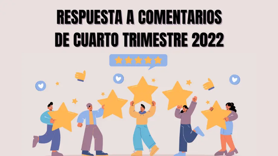 Oct. - Dic. | Respuesta a Comentarios de Cuarto Trimestre 2022